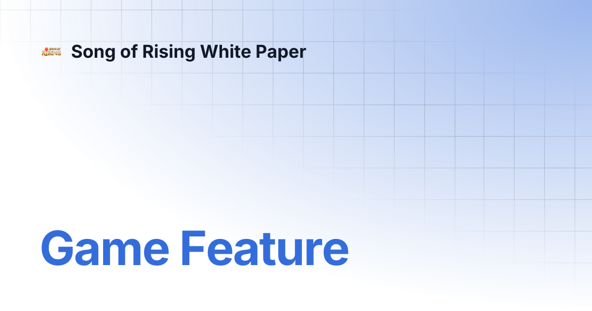 Game Feature | Song of Rising White Paper